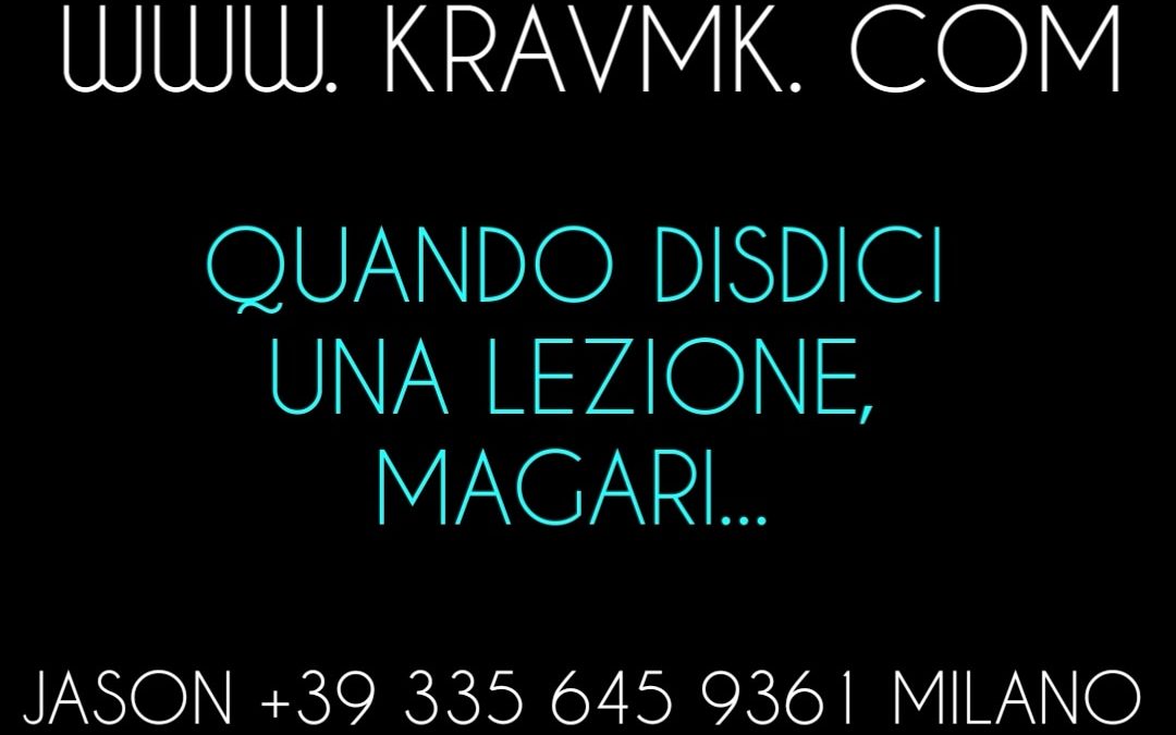 KRAV MAGA : QUANDO DISDICI UNA LEZIONE .. JASON +39 335 645 9361 MILANO 24H